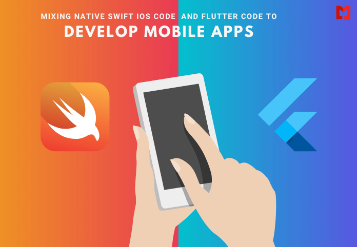 Mixing Native Swift iOS Code and Flutter Code to Develop Mobile Apps