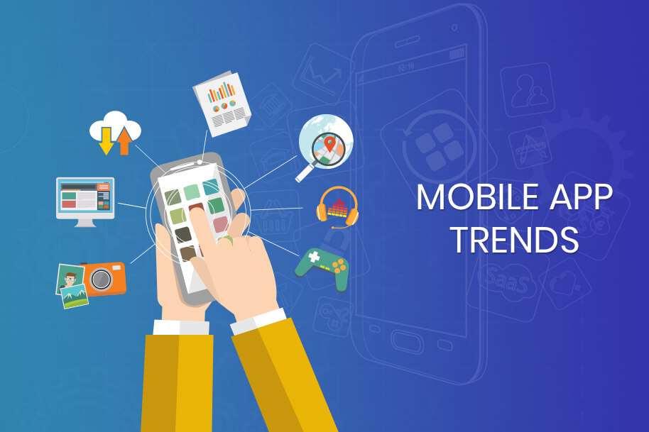Top 11 Mobile App Trends will dominate in the near future