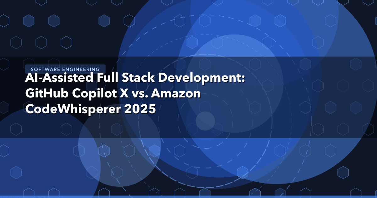 AI-Assisted Full Stack Development: GitHub Copilot X vs. Amazon CodeWhisperer 2025 — Software Engineering thumbnail